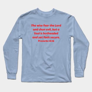 Bible Verse Proverbs 14:16 Long Sleeve T-Shirt